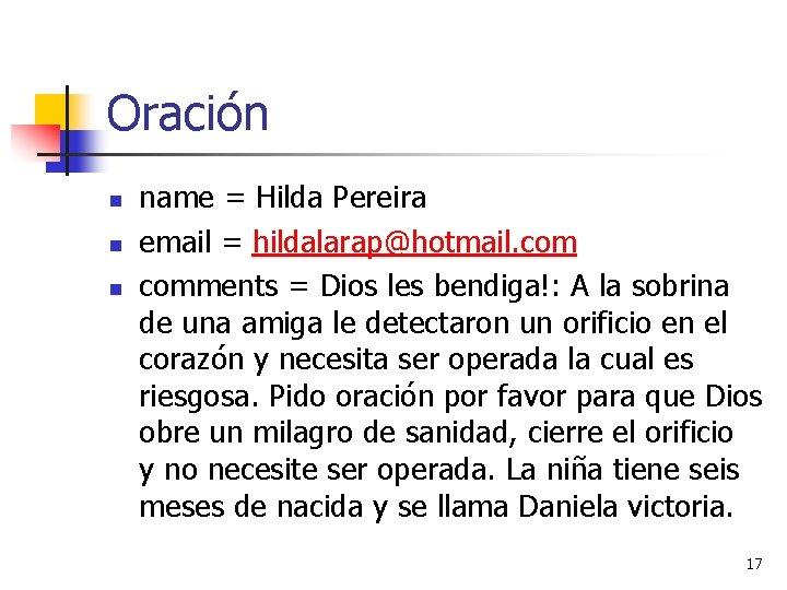 Oración n name = Hilda Pereira email = hildalarap@hotmail. comments = Dios les bendiga!: