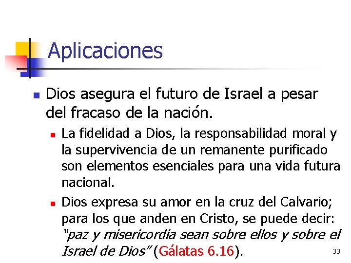 Aplicaciones n Dios asegura el futuro de Israel a pesar del fracaso de la