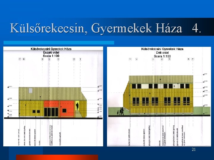 Külsőrekecsin, Gyermekek Háza 4. 21 