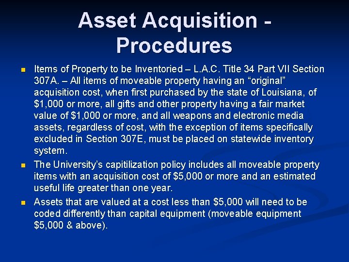Asset Acquisition Procedures n n n Items of Property to be Inventoried – L.