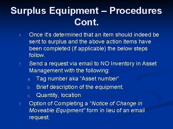 Surplus Equipment – Procedures Cont. 4. 5. 6. Once it’s determined that an item