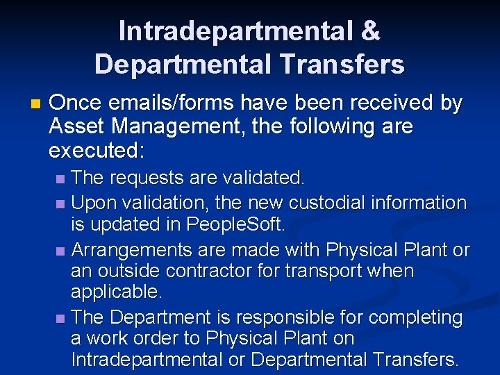 Intradepartmental & Departmental Transfers n Once emails/forms have been received by Asset Management, the