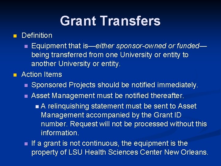 Grant Transfers n n Definition n Equipment that is—either sponsor-owned or funded— being transferred