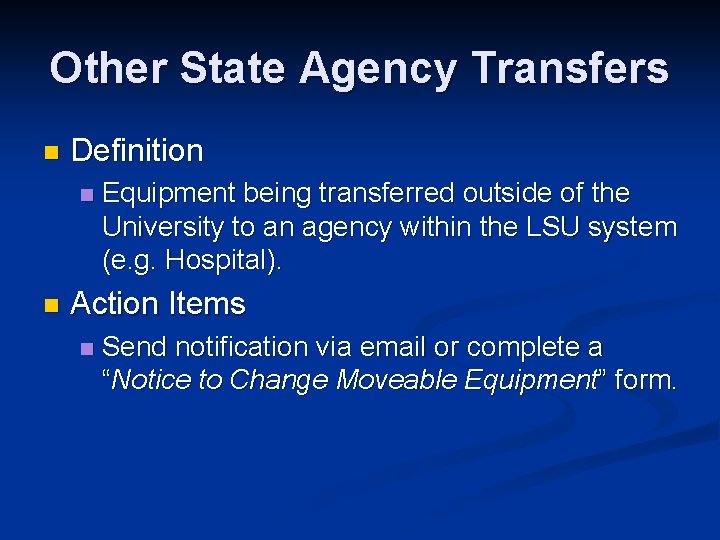 Other State Agency Transfers n Definition n n Equipment being transferred outside of the