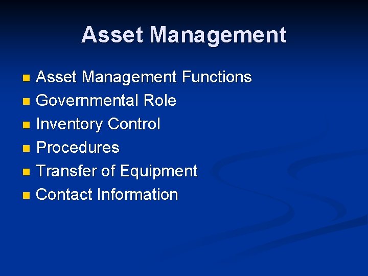 Asset Management Functions n Governmental Role n Inventory Control n Procedures n Transfer of