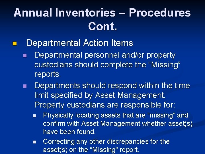 Annual Inventories – Procedures Cont. n Departmental Action Items n n Departmental personnel and/or