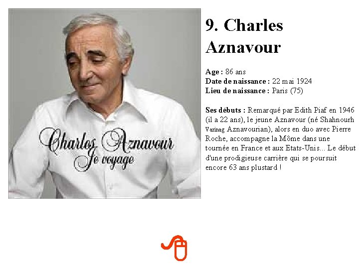 9. Charles Aznavour Age : 86 ans Date de naissance : 22 mai 1924