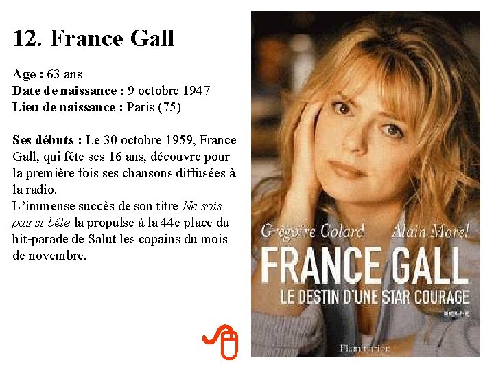 12. France Gall Age : 63 ans Date de naissance : 9 octobre 1947