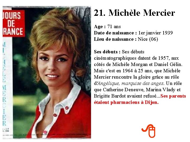 21. Michèle Mercier Age : 71 ans Date de naissance : 1 er janvier