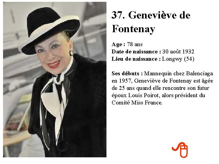 37. Geneviève de Fontenay Age : 78 ans Date de naissance : 30 août