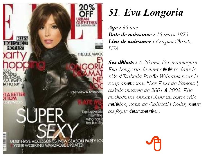 51. Eva Longoria Age : 35 ans Date de naissance : 15 mars 1975
