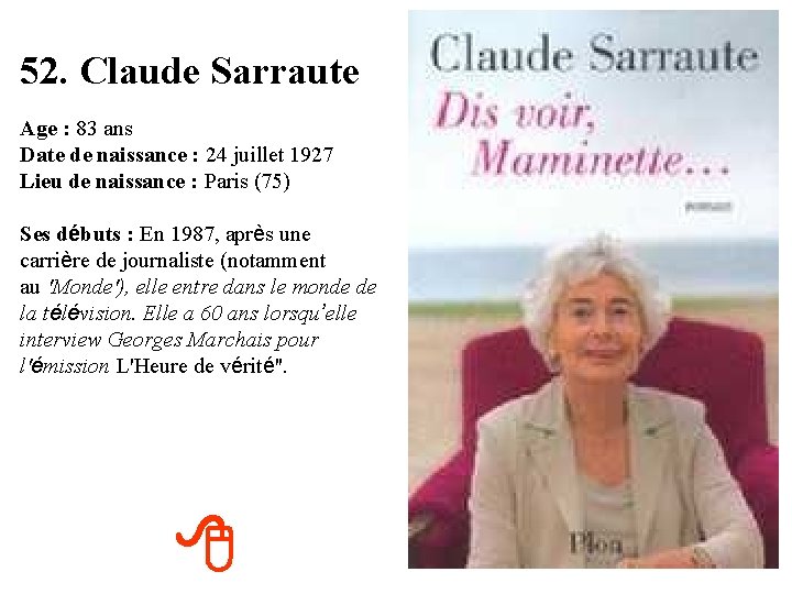 52. Claude Sarraute Age : 83 ans Date de naissance : 24 juillet 1927