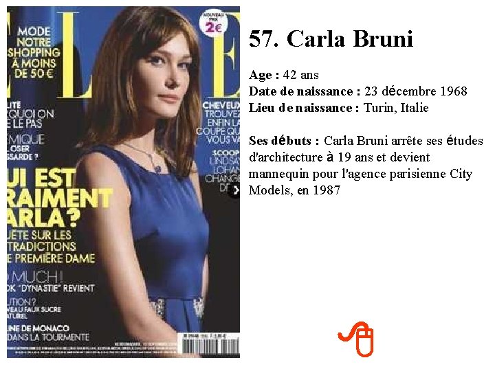 57. Carla Bruni Age : 42 ans Date de naissance : 23 décembre 1968
