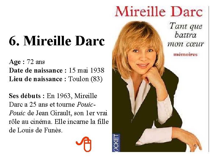 6. Mireille Darc Age : 72 ans Date de naissance : 15 mai 1938