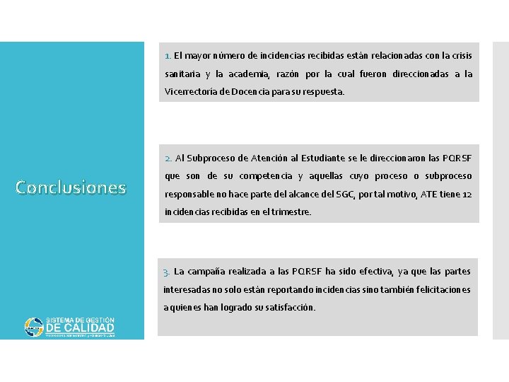 1. El mayor número de incidencias recibidas están relacionadas con la crisis sanitaria y