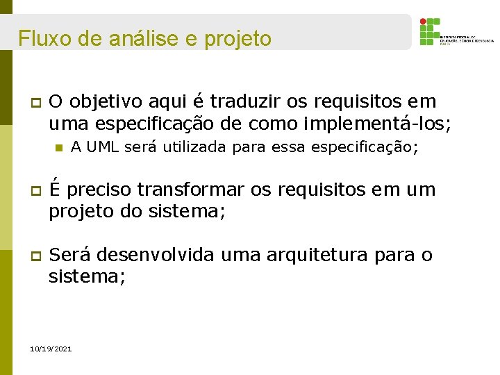 Fluxo de análise e projeto p O objetivo aqui é traduzir os requisitos em