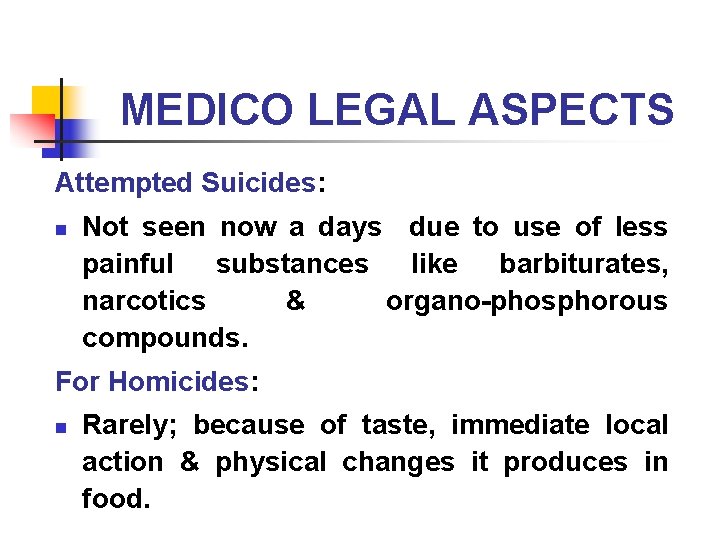 MEDICO LEGAL ASPECTS Attempted Suicides: n Not seen now a days due to use