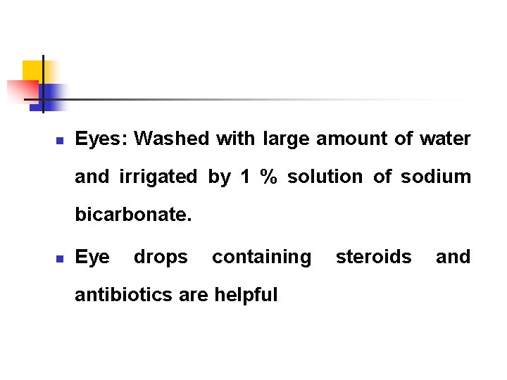 n Eyes: Washed with large amount of water and irrigated by 1 % solution