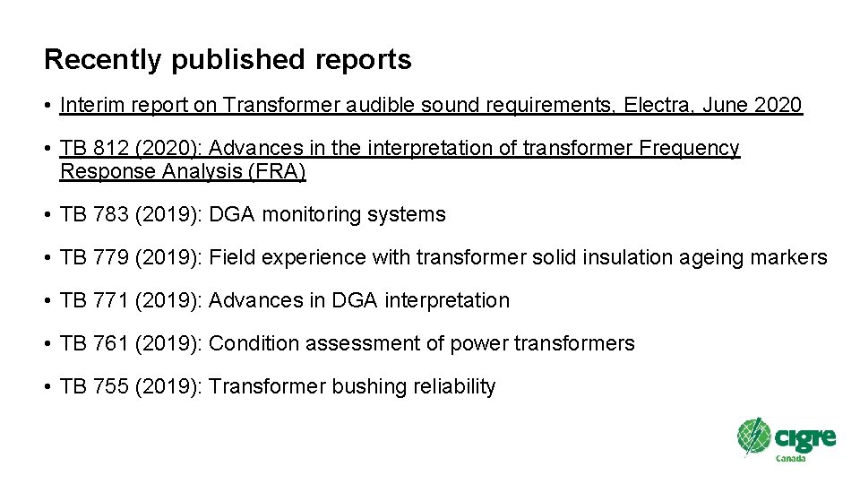 Recently published reports • Interim report on Transformer audible sound requirements, Electra, June 2020