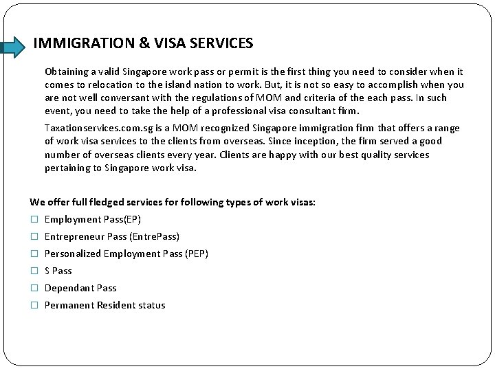 IMMIGRATION & VISA SERVICES Obtaining a valid Singapore work pass or permit is the