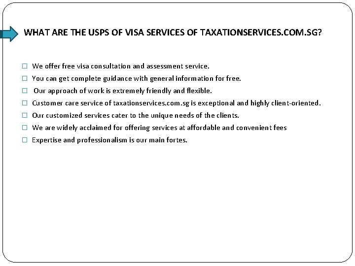 WHAT ARE THE USPS OF VISA SERVICES OF TAXATIONSERVICES. COM. SG? � We offer