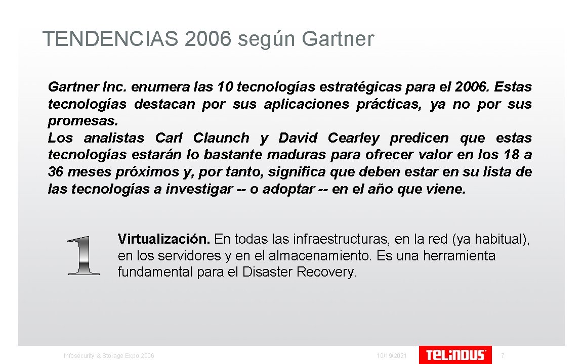 TENDENCIAS 2006 según Gartner Inc. enumera las 10 tecnologías estratégicas para el 2006. Estas
