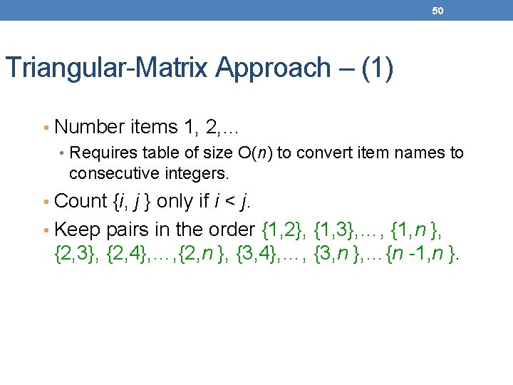 50 Triangular-Matrix Approach – (1) • Number items 1, 2, … • Requires table