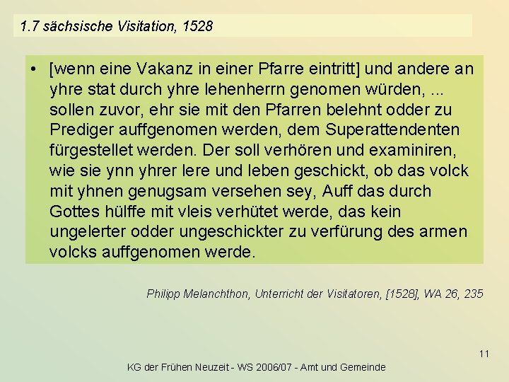 1. 7 sächsische Visitation, 1528 • [wenn eine Vakanz in einer Pfarre eintritt] und