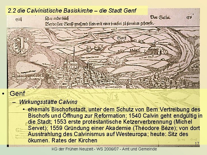 2. 2 die Calvinistische Basiskirche – die Stadt Genf • Genf – Wirkungsstätte Calvins