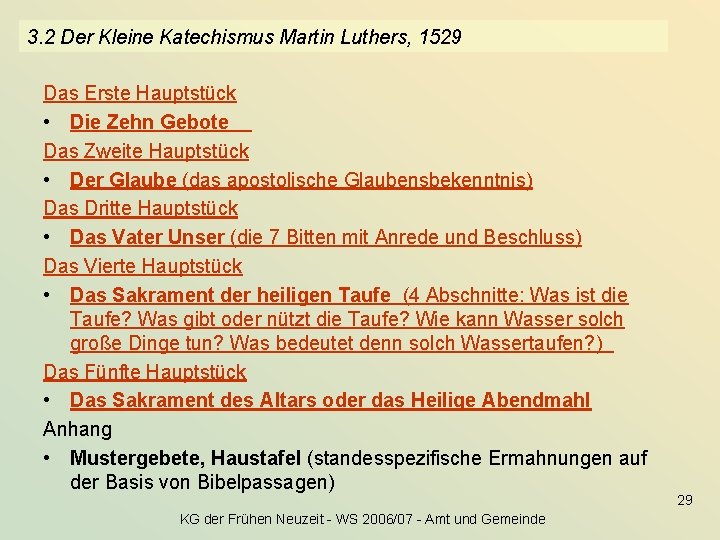 3. 2 Der Kleine Katechismus Martin Luthers, 1529 Das Erste Hauptstück • Die Zehn