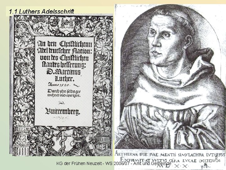 1. 1 Luthers Adelsschrift Portrait von Lucas Cranach d. Ä. , 1520 Die unvergänglichen