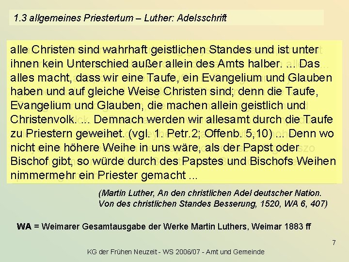 1. 3 allgemeines Priestertum – Luther: Adelsschrift alle sind wahrhaft geistlichen Standes und ist