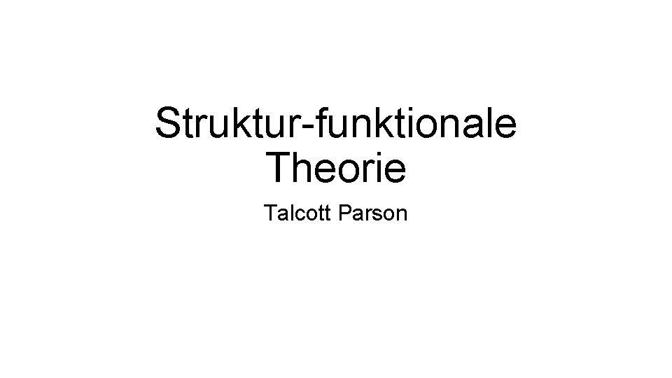 Struktur-funktionale Theorie Talcott Parson 