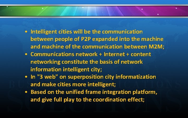 • Intelligent cities will be the communication between people of P 2 P