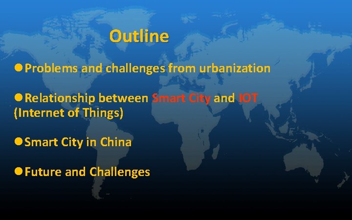 Outline l. Problems and challenges from urbanization l. Relationship between Smart City and IOT