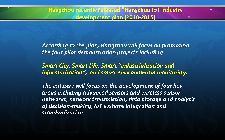 Hangzhou recently released "Hangzhou Io. T industry development plan (2010 -2015) According to the
