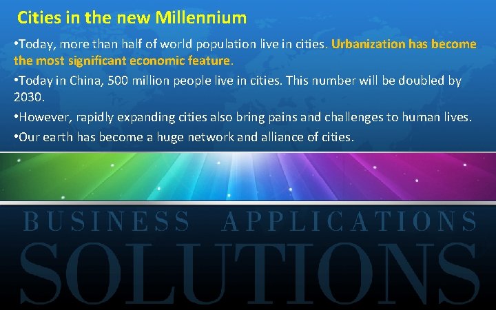 Cities in the new Millennium • Today, more than half of world population live