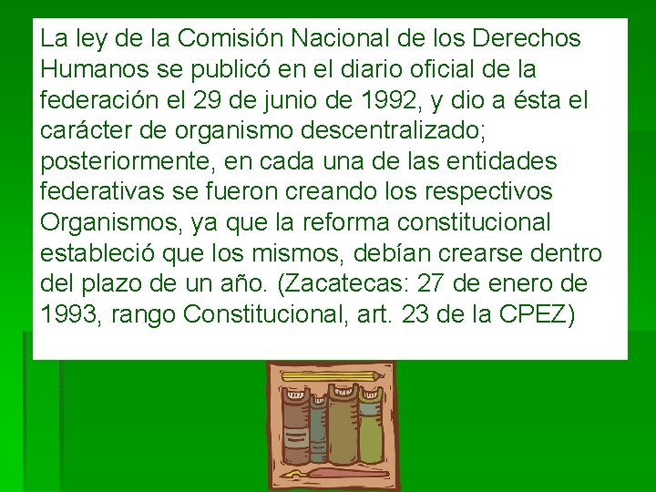 La ley de la Comisión Nacional de los Derechos Humanos se publicó en el