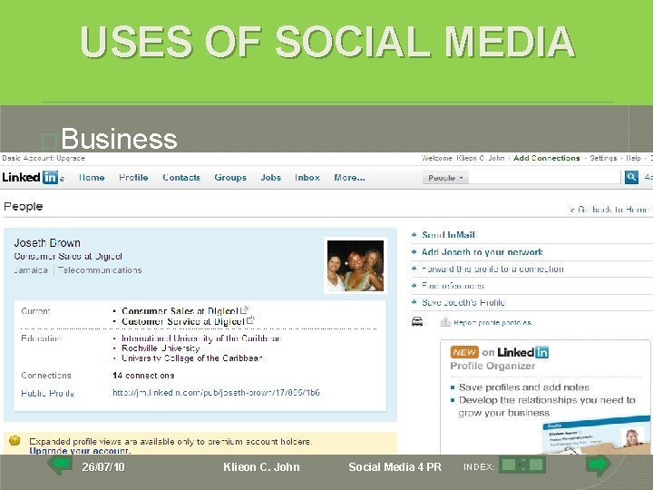USES OF SOCIAL MEDIA �Business 26/07/10 Klieon C. John Social Media 4 PR INDEX: