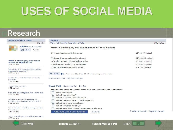 USES OF SOCIAL MEDIA �Research 26/07/10 Klieon C. John Social Media 4 PR INDEX: