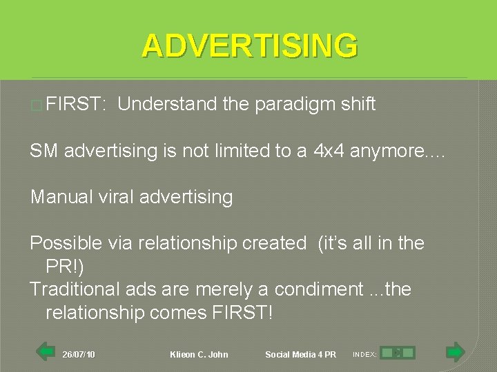 ADVERTISING � FIRST: Understand the paradigm shift SM advertising is not limited to a