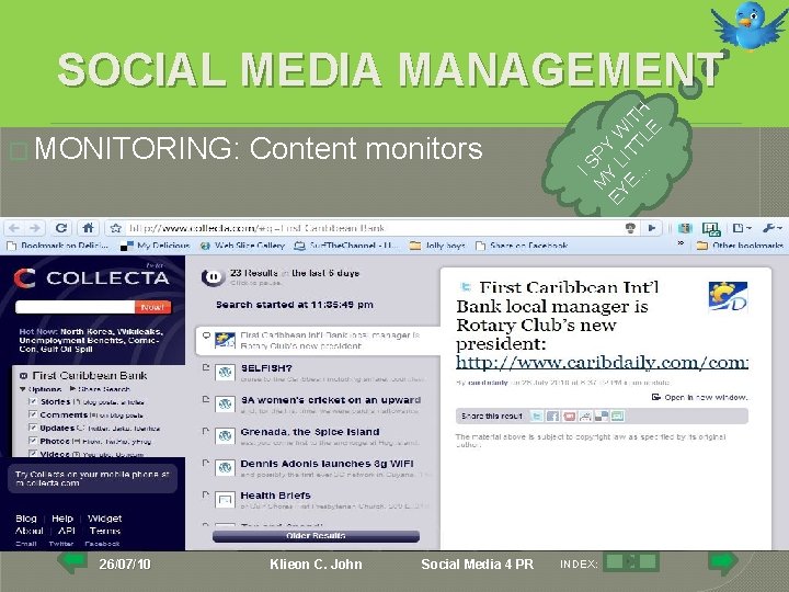 � MONITORING: 26/07/10 Content monitors Klieon C. John Social Media 4 PR IS M
