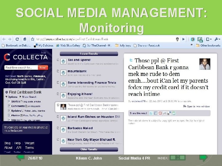 SOCIAL MEDIA MANAGEMENT: Monitoring 26/07/10 Klieon C. John Social Media 4 PR INDEX: 