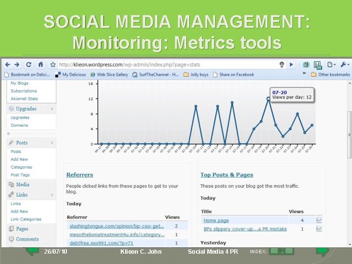 SOCIAL MEDIA MANAGEMENT: Monitoring: Metrics tools 26/07/10 Klieon C. John Social Media 4 PR