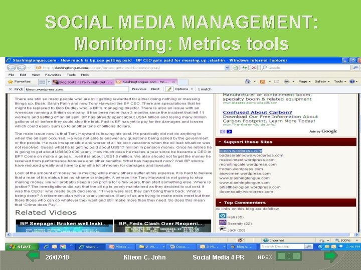 SOCIAL MEDIA MANAGEMENT: Monitoring: Metrics tools 26/07/10 Klieon C. John Social Media 4 PR