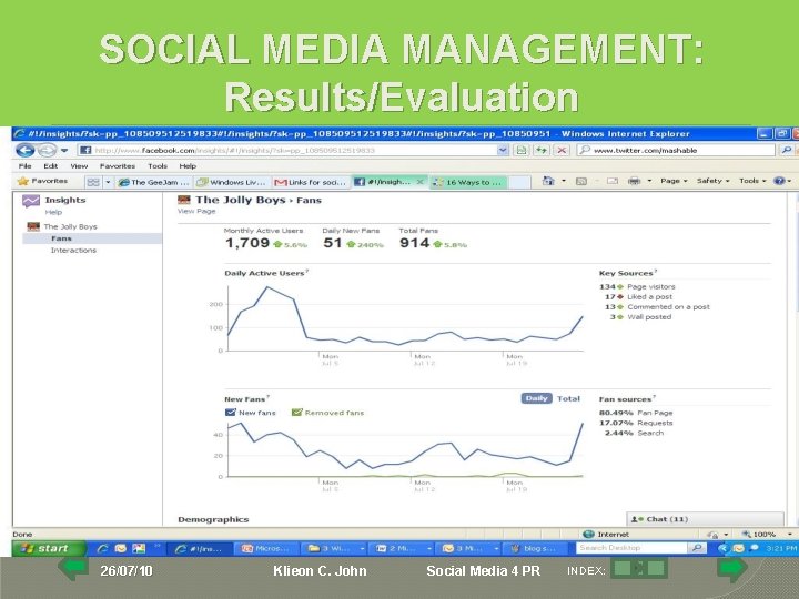 SOCIAL MEDIA MANAGEMENT: Results/Evaluation 26/07/10 Klieon C. John Social Media 4 PR INDEX: 
