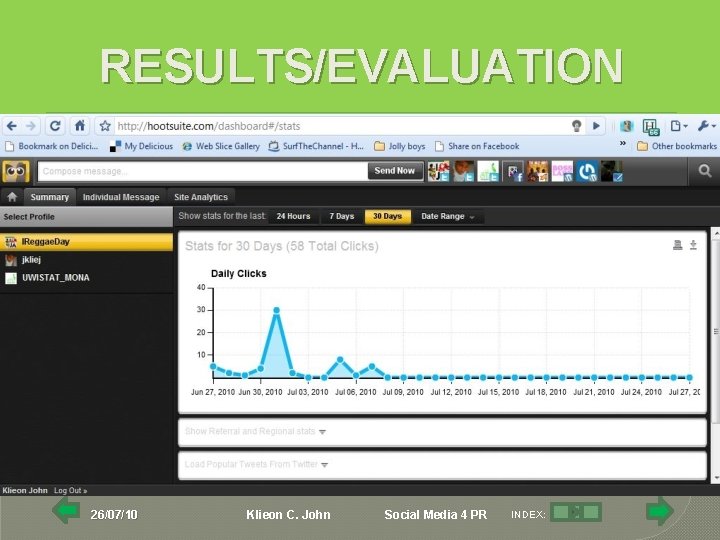 RESULTS/EVALUATION 26/07/10 Klieon C. John Social Media 4 PR INDEX: 