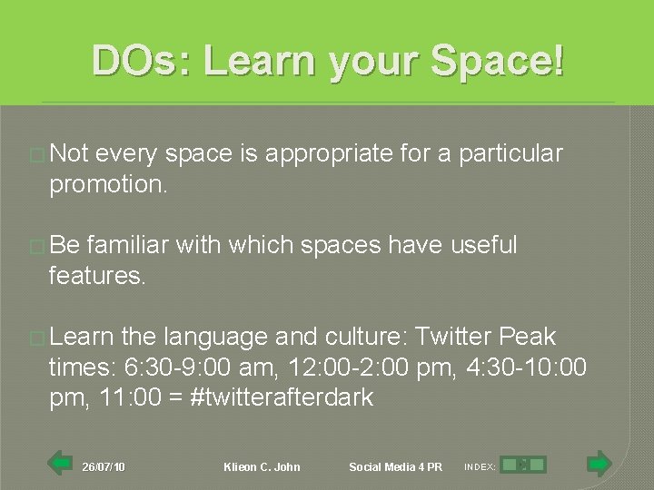 DOs: Learn your Space! � Not every space is appropriate for a particular promotion.