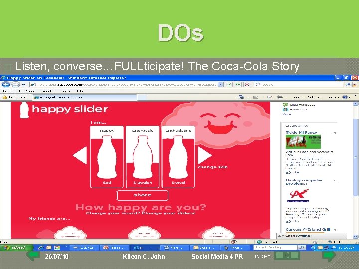 DOs � Listen, converse…FULLticipate! The Coca-Cola Story 26/07/10 Klieon C. John Social Media 4
