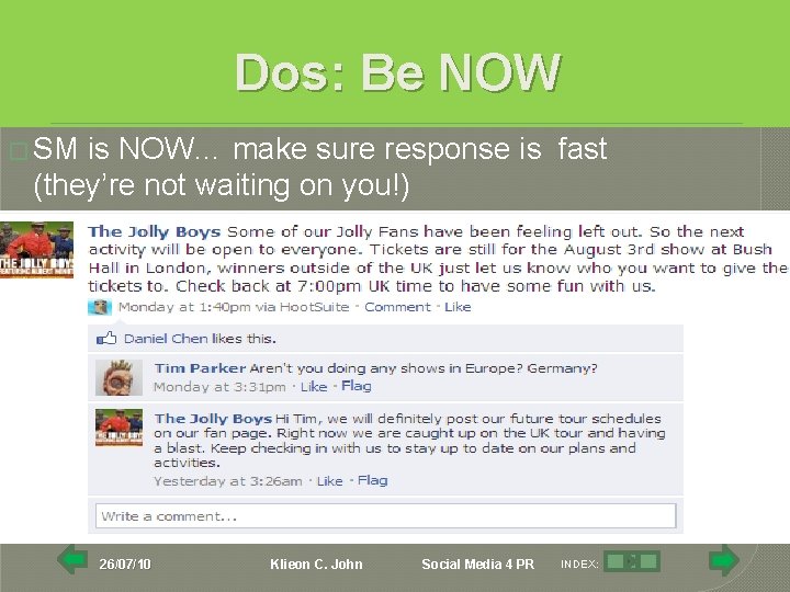 Dos: Be NOW � SM is NOW… make sure response is fast (they’re not